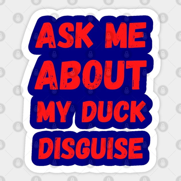 Ask Me About My Duck Disguise Sticker by Creative Town